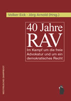 [Buch] 40 Jahre RAV. Im Kampf um die freie Advokatur und um ein demokratisches Recht