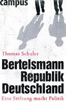[Buch] Bertelsmannrepublik Deutschland. Eine Stiftung macht Politik