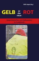 [Buch] “Gelb ist das neue Rot” – Gewerkschaften und Gelbwesten in Frankreich