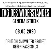 8. Mai 2020: Tag des Zorns. Bundesweiter Protest & Streik gegen Rassismus!