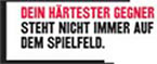 Dein härtester Gegner steht nicht immer auf dem Spielfeld