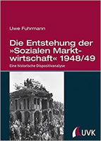 Buch: Die Entstehung der „Sozialen Marktwirtschaft“ 1948/49. Eine historische Dispositivanalyse