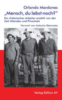 Buch von Orlando Mardones: „Mensch, du lebst noch?" Ein chilenischer Arbeiter erzählt von der Zeit Allendes und Pinochets