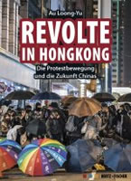 [Buch] Revolte in Hongkong. Die Protestbewegung und die Zukunft Chinas