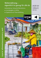 iz3w - Zeitschrift zwischen Nord und Süd - Ausgabe 382 vom Januar/Februar 2021: Welternährung - eigentlich ist genug für alle da