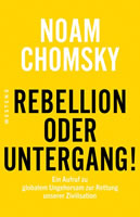 Noam Chomsky: „Rebellion oder Untergang“