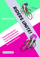 [Buch] Riders unite! Arbeitskämpfe bei Essenslieferdiensten in der Gig-Economy – das Beispiel Berlin