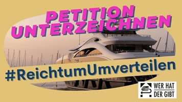 #ReichtumUmverteilen: Offener Brief und Petition von WerHatDerGibt: Reiche sollen für Kosten der Corona-Krise zahlen