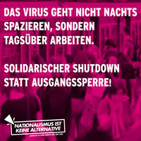 Solidarischer Shutdown statt Ausgangssperre! Gegen autoritären Populismus und neoliberale Seuchenverwaltung