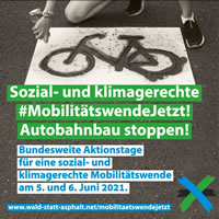 Bundesweite dezentrale Aktionstage am 5./6. Juni 21: Sozial- und klimagerechte #MobilitätswendeJetzt! Autobahnbau stoppen!