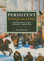 Howard Botwinick: Persistent Inequalities: Wage Disparity Under Capitalist Competition