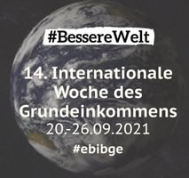 14. Internationale Woche des Grundeinkommens vom 20. bis 26. Sept. 2021: „Eine Million für das Bedingungslose Grundeinkommen“