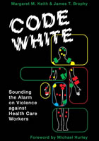 Buch: Buchs "Code White. Sounding the Alarm on Violence against Health Care Workers"