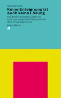 Buch von Sabine Nuss beim beim Karl Dietz Verlag: Keine Enteignung ist auch keine Lösung