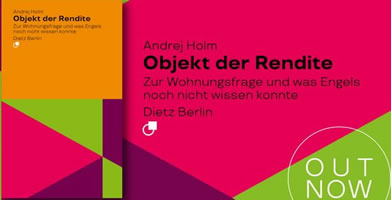 "Objekt der Rendite. Zur Wohnungsfrage und was Engels noch nicht wissen konnte." von Andrej Holm