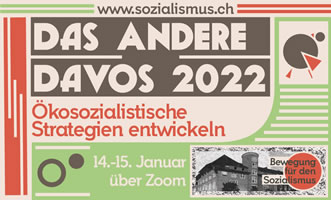 Das Andere Davos 2022: "Ökosozialistische Strategien entwickeln!"