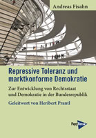 Andreas Fisahn: "Repressive Toleranz und marktkonforme Demokratie. Zur Entwicklung von Rechtsstaat und Demokratie in der Bundesrepublik" im Papy-Rossa-Verlag