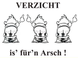 GoG-T-Shirt mit der Aufschrift „Verzicht is für`n Arsch“