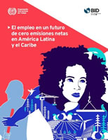 ILO-Bericht "Beschäftigung in einer Zukunft ohne Nettoemissionen in Lateinamerika und der Karibik"