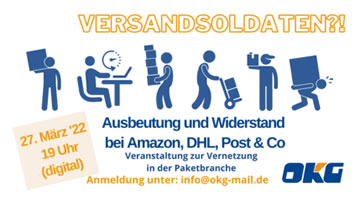 Versandsoldaten?! Ausbeutung und Widerstand bei Amazon, DHL, Post & Co. Digitalv Veranstaltung zur Vernetzung in der Paketbranche von OKG am 27.3.2022