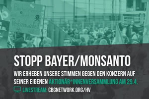 Proteste gegen die BAYER HV 2022 am 29. April online und vor der Konzernzentrale in Leverkusen: Stopp BAYER/MONSANTO