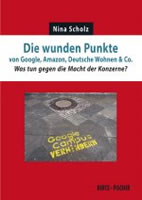 [Buch] Die wunden Punkte von Google, Amazon, Deutsche Wohnen & Co.: Was tun gegen die Macht der Konzerne?