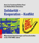 [Buch] Solidarität – Kooperation – Konflikt. Migrantische Organisierungen und Gewerkschaften in den 1970/80er Jahren