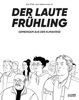 [Filmprojekt von labournet.tv] The Loud Spring - Der laute Frühling: Gemeinsam aus der Klimakrise
