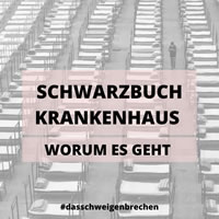 Schwarzbuch-Krankenhaus - #dasschweigenbrechen