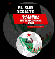 Der Süden widersteht! Aufruf zu Karawane und internationalem Treffen 25. April - 6./7. Mai 2023 vom Süden zum Norden Chiapas