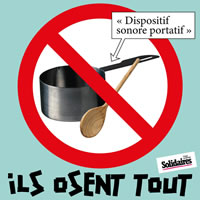 Verbot von Kochtöpfen in Frankreich: dispositif sonore portatif - ils osent tout (tragbares Klanggerät verbieten - sie trauen sich alles)(Solidaires)