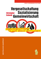 [Buch von Christopher Schmidt beim Verlag Westfälisches Dampfboot] Vergesellschaftung, Sozialisierung, Gemeinwirtschaft - Transformationspfade in eine andere Gesellschaft