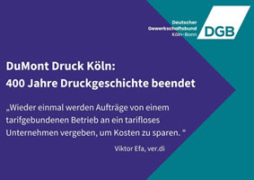 DuMont Druck Köln: 400 Jahre Druckgeschichte beendet: ver.di empört über Profitmaximierung auf Kosten der Beschäftigten (Grafik: DGB Köln Bonn)
