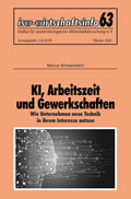 isw-wirtschaftsinfo 63: „KI, Arbeitszeit und Gewerkschaften“ vom November 2023 von Marcus Schwarzbach