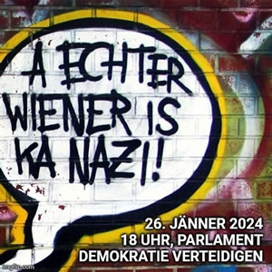 Österreich/Wien am 26.1.2024: #DemokratieVerteidigen - "A echter Wiener is ka Nazi!"