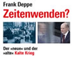 Buch von Frank Deppe: Zeitenwenden? Der »neue« und der »alte« Kalte Krieg