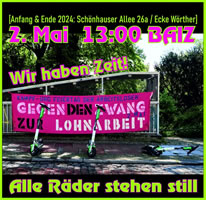 Auch 2024 in Berlin: Heraus zum 2. Mai, dem Kampf- und Feiertag der Erwerbslosen! Gegen den Zwang zur Lohnarbeit!