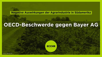 ECCHR: OECD-Beschwerde gegen Bayer AG wegen systematischer Menschenrechtsverletzungen und Umweltschäden in Südamerika