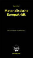 [Buch von Daniel Keil im Schmetterling-Verlag] Materialistische Europakritik. Elemente kritischer Europaforschung
