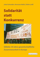 Broschüre: Solidarität statt Konkurrenz – Gillette: 30 Jahre gewerkschaftliche Zusammenarbeit in Europa bei Die Buchmacherei