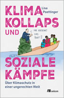 Buch von Lisa Poettinger im oekom-Verlag: Klimakollaps und soziale Kämpfe