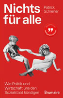 Buch von Patrick Schreiner "Nichts für alle – Wie Politik und Wirtschaft uns den Sozialstaat kündigen" beim Brumaire Verlag
