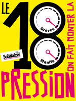 Visuel de Solidaires où est écrit : le 18, on fait monter la pression / Bild von Solidaires mit der Aufschrift: Am 18. erhöhen wir den Druck