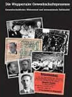 Die Wuppertaler Gewerkschaftsprozesse: Gewerkschaftlicher Widerstand und internationale Solidarität (Verfolgung und Widerstand in Wuppertal) – Buch von Stephan Stracke von 2012