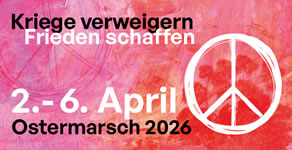 Ostermärsche 2.-6. April 2026: "Kriege verweigern - Frieden schaffen!" (Netzwerk Friedenskooperative)