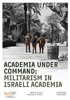 Report by New Profile and Academia for Equality: Academia under Command: Militarism in Israeli Academia