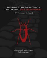 Cockroaches Never Die auf X: „You can hack and withhold the accounts but you cannot hack this movement. We are not going to stop and we will keep raising our voice against this autocracy. Every attack makes cockroaches stronger. We will fight back
