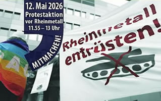 Protest gegen die Hauptversammlung 2026 der Rheinmetall AG am 12. Mai: Eure Geschäfte sind tödlich - und fern jeder Kontrolle