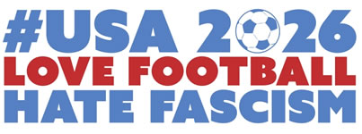 #USA2026: Love Football Hate Fascism
