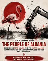 "Flamingo Revolution" in Albanien: „IN SOLIDARITY WITH THE PEOPLE OF ALBANIA DEFENDING SAZAN ISLAND AND THE NARTA LAGOON AGAINST PRIVATIZATION, ENVIRONMENTAL DESTRUCTION, AND CORRUPTION. NATURE IS NOT FOR SALE. OUR LAND. OUR FUTURE.“